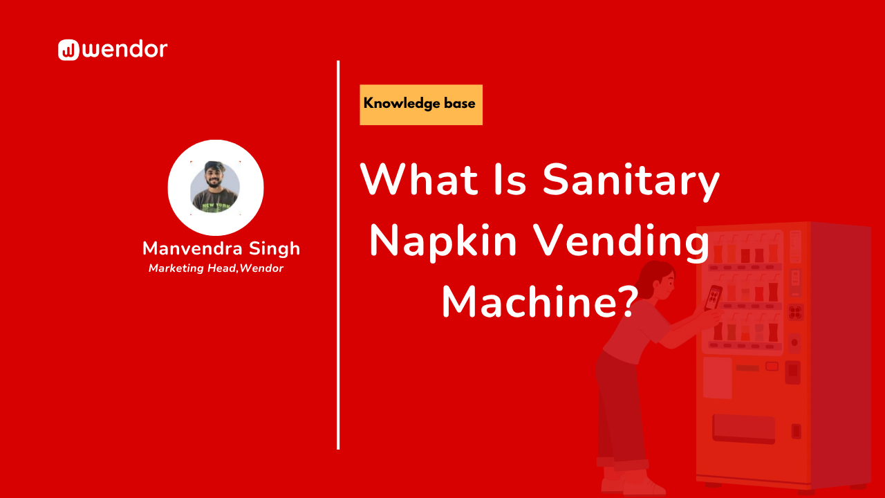 What Is Sanitary Napkin Vending Machine?